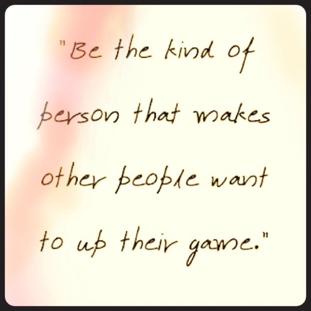 Be that kind of person!